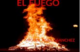EL FUEGO MIGUEL ANGEL SANCHEZ. Importancia del fuego en la prehistoria el fuego es considerado esencial para la vida del ser humano, porque gracias a.