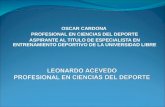 OSCAR CARDONA PROFESIONAL EN CIENCIAS DEL DEPORTE ASPIRANTE AL TITULO DE ESPECIALISTA EN ENTRENAMIENTO DEPORTIVO DE LA UNIVERSIDAD LIBRE.