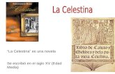 “La Celestina” es una novela Se escribió en el siglo XV (Edad Media)