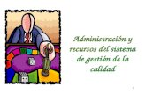 1 Administración y recursos del sistema de gestión de la calidad.