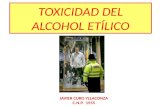 TOXICIDAD DEL ALCOHOL ETÍLICO JAVIER CURO YLLACONZA C.N.P. 1555.