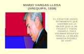 MARIO VARGAS LLOSA (AREQUIPA, 1938) “EL ESCRITOR SIENTE ÍNTIMAMENTE QUE ESCRIBIR ES LO MEJOR QUE LE HA PASADO Y PUEDE PASARLE, PUES ESCRIBIR SIGNIFICA.