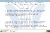 PROGRAMA DE RECREACIÓN, UTILIZACIÓN DEL TIEMPO LIBRE, DESCANSO Y TURISMO SOCIAL POLITICA: El sistema Hidráulico Yacambú Quibor C.A., garantizará el desarrollo.