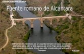 El Puente de Alcántara es un puente romano en arco construido entre los años 104 y 106, que cruza el río Tajo en la localidad cacereña de Alcántara. Es.