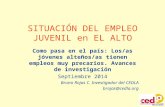 SITUACIÓN DEL EMPLEO JUVENIL en EL ALTO Como pasa en el país: Los/as jóvenes alteños/as tienen empleos muy precarios. Avances de investigación Septiembre.