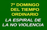 LA ESPIRAL DE LA NO VIOLENCIA 7º DOMINGO DEL TIEMPO ORDINARIO.