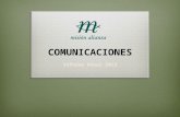 COMUNICACIONES. Informe Anual 2012 Objetivo Estratégico: 1. Contribuir en la calidad de la gestión de la información y comunicación, interna y externa.