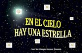 Coro del Colegio Senara (Madrid) En el cielo hay una estrella Esta noche en un Portal. brilla porque es Navidad, el mismo Dios ha nacido esta noche en.