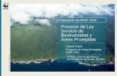 Propuestas de WWF Chile Proyecto de Ley Servicio de Biodiversidad y Áreas Protegidas Alberto Tacón Programa de Áreas Protegidas WWF Chile Comisión mixta.