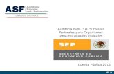 ASF | 1 Cuenta Pública 2012 Auditoría núm. 370 Subsidios Federales para Organismos Descentralizados Estatales.