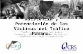 Asistencia y Potenciación de las Víctimas del Tráfico Humano: Tráfico interno en haciendas, bosques, cultivos de cañas de azúcar, carbonerías. Mejores.