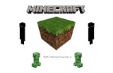 POR: Mitchell Guzmán V.. Minecraft es un video juego hecho originalmente por Markus Persson (Notch). Desde el inicio minecraft fue creado únicamente por.