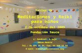 Taller de Meditaciones y Reiki para niños 2 de octubre del 2009 Fundación Sauce c/ Sandoval, 8 bajo 28010 Madrid Tel.: 91 591 99 95, Fax: 91 446 13 58.