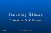 20/07/2015 Sistemas Sierra, SA de CV 1 Sistemas Sierra Sistema de Certificados.