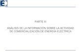 PARTE III ANÁLISIS DE LA INFORMACIÓN SOBRE LA ACTIVIDAD DE COMERCIALIZACIÓN DE ENERGÍA ELÉCTRICA.
