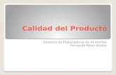 Calidad del Producto Gerencia de Elaboradoras de Alimentos Fernando Pérez Muñoz.