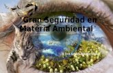 “Gran Seguridad en Materia Ambiental” D. En D. Gabriela Areli Cruz Sotelo.