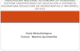 Guía Metodológica Tutora: Martha Quintanilla UNIVERSIDAD NACIONAL AUTONOMA DE HONDURAS SISTEMA UNIVERSITARIO DE EDUCACION A DISTANCIA ASIGNATURA REDACCIÓN.