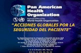 Pan American Health Organization.... “ ACCIONES GLOBALES POR LA SEGURIDAD DEL PACIENTE” 3ra Semana Internacional de Integración y Desarrollo del Sector.