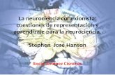 La neurociencia conexionista: cuestiones de representación y aprendizaje para la neurociencia. Stephen José Hanson Rocío Jiménez Cisneros.