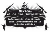 México… el de los intocables Información clasificada para Conocimiento de la opinión pública.