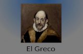 El Greco. Domenikos Theotokopoulos 1541-1614 ¿Por qué se llama El Greco? – Nació en Creta, Grecia ¿Dónde vivió y pintó? – Toledo, España ¿Cómo era? –