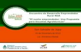 Encuentro de Desarrollo Emprendedor Rural NOA “El sueño emprendedor: Una Propuesta para Escuelas Agrotécnicas” San Salvador de Jujuy 16 de Diciembre de.