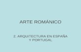 ARTE ROMÁNICO 2. ARQUITECTURA EN ESPAÑA Y PORTUGAL.