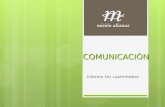 COMUNICACIÓN Informe 1er cuatrimestre. Objetivo  Contribuir en la calidad de la gestión de la información, comunicación interna y externa en MAN-B.
