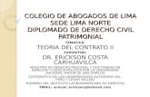 COLEGIO DE ABOGADOS DE LIMA SEDE LIMA NORTE DIPLOMADO DE DERECHO CIVIL PATRIMONIAL TEMATICA: TEORIA DEL CONTRATO II EXPOSITOR: DR. ERICKSON COSTA CARHUAVILCA.