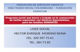 MEDIACION DE SERVICIOS MEDICOS ONG TEJIDO SOCIAL COLOMBIANO – FUNDACION FAMISTAR LIDER SOCIAL HECTOR ENRIQUE MORENO REINA CEL. 320 347 75 61 TEL. 284 71.