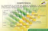 COMPETENCIA La competencia se presenta por producto de acuerdo a los estudios elaborados por el Observatorio de Agrocadenas del Ministerio de Agricultura.
