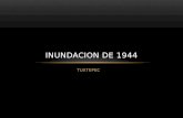 TUXTEPEC INUNDACION DE 1944 ACONTECIMIENTOS El 27 de septiembre de 1944, el diario El Universal bajo el encabezado "Tuxtepec ha desaparecido prácticamente",
