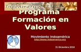 Programa Formación en Valores Movimiento Indoamérica http://www.indoamerica.org 31 Diciembre 2010.