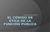 Docente: Abg. Jimy Alonzo Díaz Chávez. BASE LEGAL: Bajo la Ley Nº 27815, se aprobó la Ley del Código de Ética de la Función Publica, que rige para los.