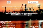 Marco Regulatorio del Mercado del Gas Natural Licuado de España UNIVERSIDAD SIMON BOLIVAR Especialización en Gerencia del Negocio del Gas Natural Aspectos.
