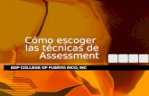 Cómo escoger las técnicas de Assessment EDP COLLEGE OF PUERTO RICO, INC.