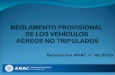 Resolución ANAC n° 41/2015. ÁMBITO DE APLICACIÓN Todos los territorios sobre los que la Argentina ejerce jurisdicción. Todos los VANT. Los pequeños para.