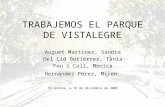 TRABAJEMOS EL PARQUE DE VISTALEGRE Auguet Martínez, Sandra Del Cid Gutiérrez, Tània Feu i Coll, Mònica Hernández Pérez, Miren En Girona, a 18 de diciembre.