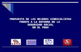 PROPUESTA DE LAS MUJERES SINDICALISTAS FRENTE A LA REFORMA DE LA SEGURIDAD SOCIAL EN EL PERU.