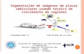 Segmentación de imágenes de placas vehículares usando técnica de crecimiento de regiones Alexandra Buri H. José Rivera De La Cruz. Facultad de Ingeniería.
