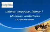 Company LOGO Liderar, negociar, liderar ! Lic. Susana Centeno Mentiras verdaderas.