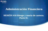 Administración Financiera SESIÓN #10 Riesgo y teoría de cartera. Parte II.