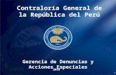 1 Gerencia de Denuncias y Acciones Especiales Contraloría General de la República del Perú 2010.