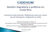 Gestión migratoria y políticas en Costa Rica Seminario Internacional: Reflexiones para una nueva Ley de Extranjería y Migración en Chile Gestión migratoria.