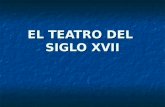 EL TEATRO DEL SIGLO XVII. Teatro y sociedad en el barroco Se trató de un fenómeno social además de literario, pues constituye un espectáculo popular.