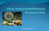 Microbiología 2009. ¿Qué es el VIH? VIH o “virus de la inmunodeficiencia humana” es un retrovirus que infecta las células del sistema inmunitario, destruyendo.