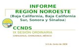 INFORME REGIÓN NOROESTE (Baja California, Baja California Sur, Sonora y Sinaloa) CCNDS IX SESIÓN ORDINARIA CHIHUAHUA, CHIHUAHUA, MÉXICO 3-5 de Junio de.