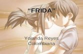 “FRIDA” Yolanda Reyes Colombiana. De regreso al estudio. Otra vez, primer día de colegio. Faltan tres meses, veinte días y cinco horas para las próximas.