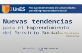 Nuevas tendencias para el Emprendimiento del Servicio Social Dr. Roberto Escalante Semerena México D.F., 18 de septiembre de 2012.